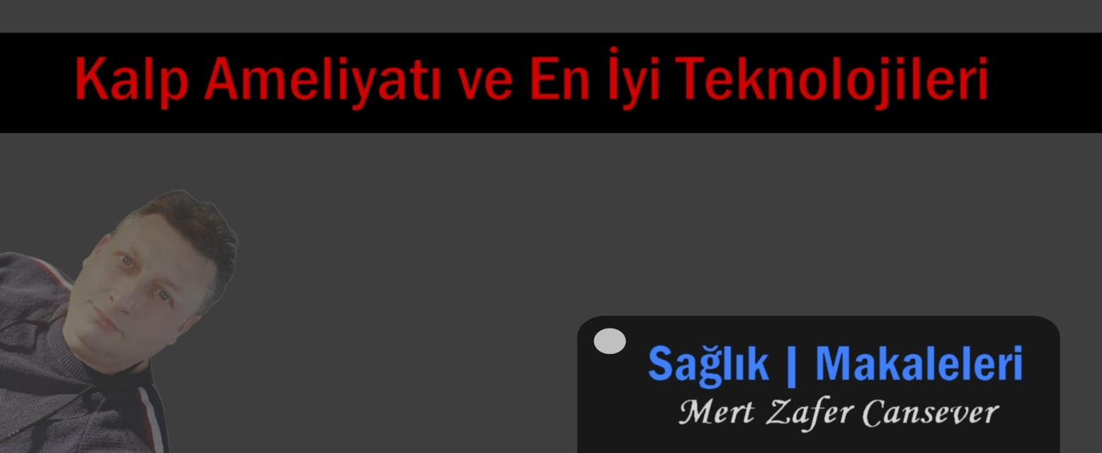 Kalp Ameliyatı ve En İyi Teknolojileri